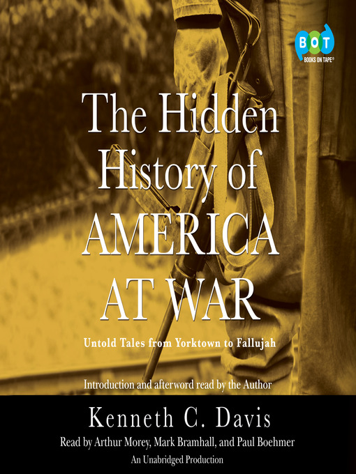 Title details for The Hidden History of America at War by Kenneth C. Davis - Wait list